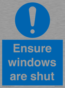 Ensure windows are shut
